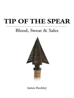 cover image of Tip of the Spear: Blood, Sweat & Sales